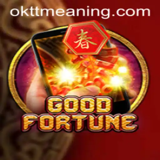Exploring GoodFortuneM: A Comprehensive Guide to Understanding the Game and the Meaning of OKTT