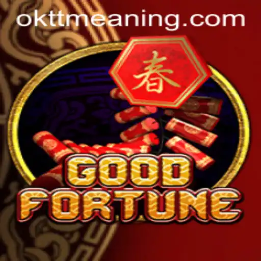 Discover the World of GoodFortune: Unveiling the Mysteries of OKTT