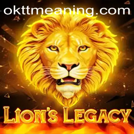 Exploring the World of LionsLegacy: Unveiling the Mysteries of 'oktt Meaning'