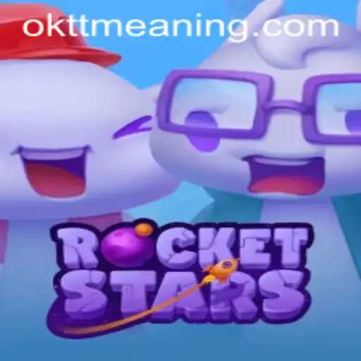 Exploring the Galactic Adventures in RocketStars and the Meaning of 'oktt'